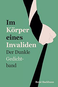 Im Körper eines Invaliden: Der Dunkle Gedichtband