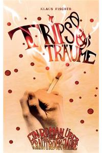 Trips + Träume