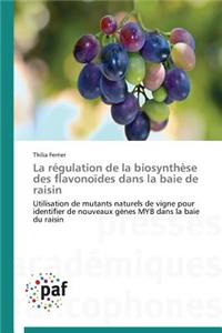 La Régulation de la Biosynthèse Des Flavonoïdes Dans La Baie de Raisin