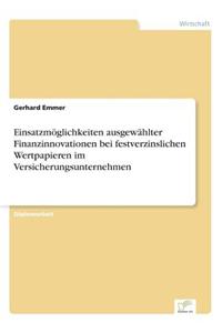 Einsatzmöglichkeiten ausgewählter Finanzinnovationen bei festverzinslichen Wertpapieren im Versicherungsunternehmen