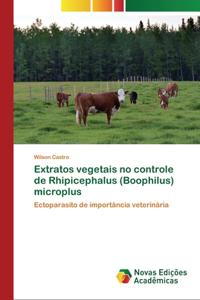 Extratos vegetais no controle de Rhipicephalus (Boophilus) microplus