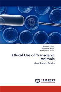 Ethical Use of Transgenic Animals