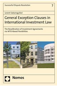 General Exception Clauses in International Investment Law