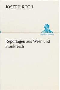 Reportagen aus Wien und Frankreich