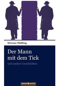 Der Mann mit dem Tick
