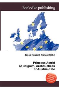 Princess Astrid of Belgium, Archduchess of Austria-Este