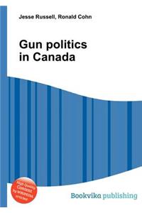 Gun Politics in Canada