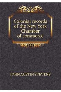 Colonial Records of the New York Chamber of Commerce