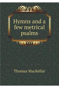 Hymns and a Few Metrical Psalms