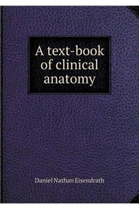 A Text-Book of Clinical Anatomy