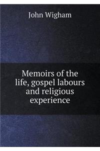 Memoirs of the Life, Gospel Labours and Religious Experience