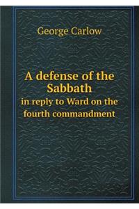 A defense of the Sabbath in reply to Ward on the fourth commandment