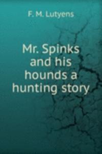 Mr. Spinks and His hounds a hunting story