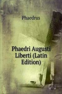 Phaedri Augusti Liberti (Latin Edition)