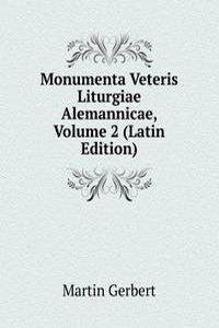 Monumenta Veteris Liturgiae Alemannicae, Volume 2 (Latin Edition)