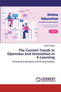 Current Trends in Openness and Innovation in E-Learning