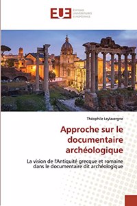 Approche sur le documentaire archéologique