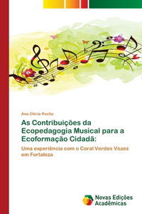 As Contribuições da Ecopedagogia Musical para a Ecoformação Cidadã