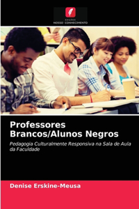 Professores Brancos/Alunos Negros