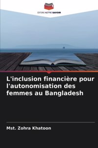 L'inclusion financière pour l'autonomisation des femmes au Bangladesh