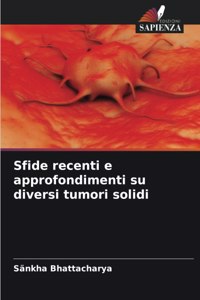 Sfide recenti e approfondimenti su diversi tumori solidi