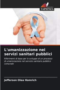 L'umanizzazione nei servizi sanitari pubblici