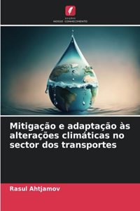 Mitigação e adaptação às alterações climáticas no sector dos transportes