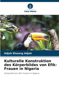 Kulturelle Konstruktion des Körperbildes von Efik-Frauen in Nigeria