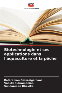 Biotechnologie et ses applications dans l'aquaculture et la pêche