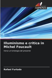 Illuminismo e critica in Michel Foucault