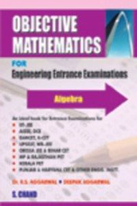 Objective Mathematics - Algebra For Engineering Entrance Examinations by R.S. Aggarwal