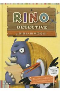 Rino Detective Quiero a Mi Pacoooo!!!