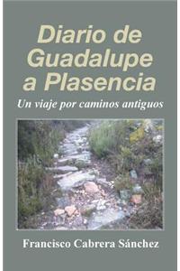 Diario de Guadalupe a Plasencia