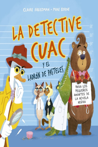 Detective Cuac Y El Ladron de Pasteles, La