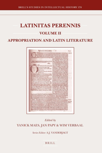 Latinitas Perennis. Volume II: Appropriation and Latin Literature