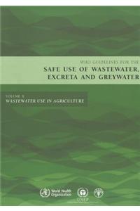 Guidelines for the Safe Use of Wastewater, Excreta and Greywater