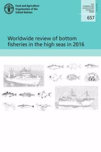 Worldwide review of bottom fisheries in the high seas in 2016