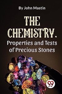 Chemistry, Properties And Tests Of Precious Stones