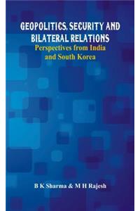Geopolitics, Security and Bilateral Relations