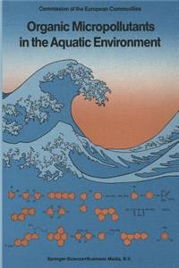 Organic Micropollutants in the Aquatic Environment