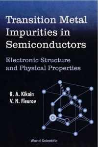 Transition Metal Impurities in Semiconductors - Electronic Structure and Physical Properties