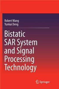 Bistatic Sar System and Signal Processing Technology