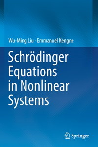 Schrödinger Equations in Nonlinear Systems