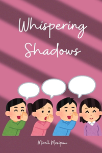 Whispering Shadows