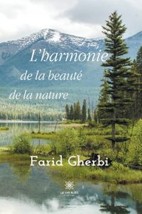 L'harmonie de la beauté de la nature