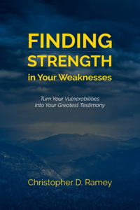 Finding Strength in Your Weaknesses