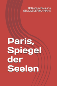 Paris, Spiegel der Seelen