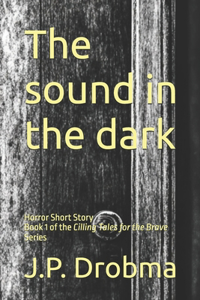 The sound in the dark