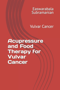 Acupressure and Food Therapy for Vulvar Cancer