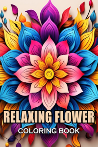 Relaxing Flower Coloring Book For Adult